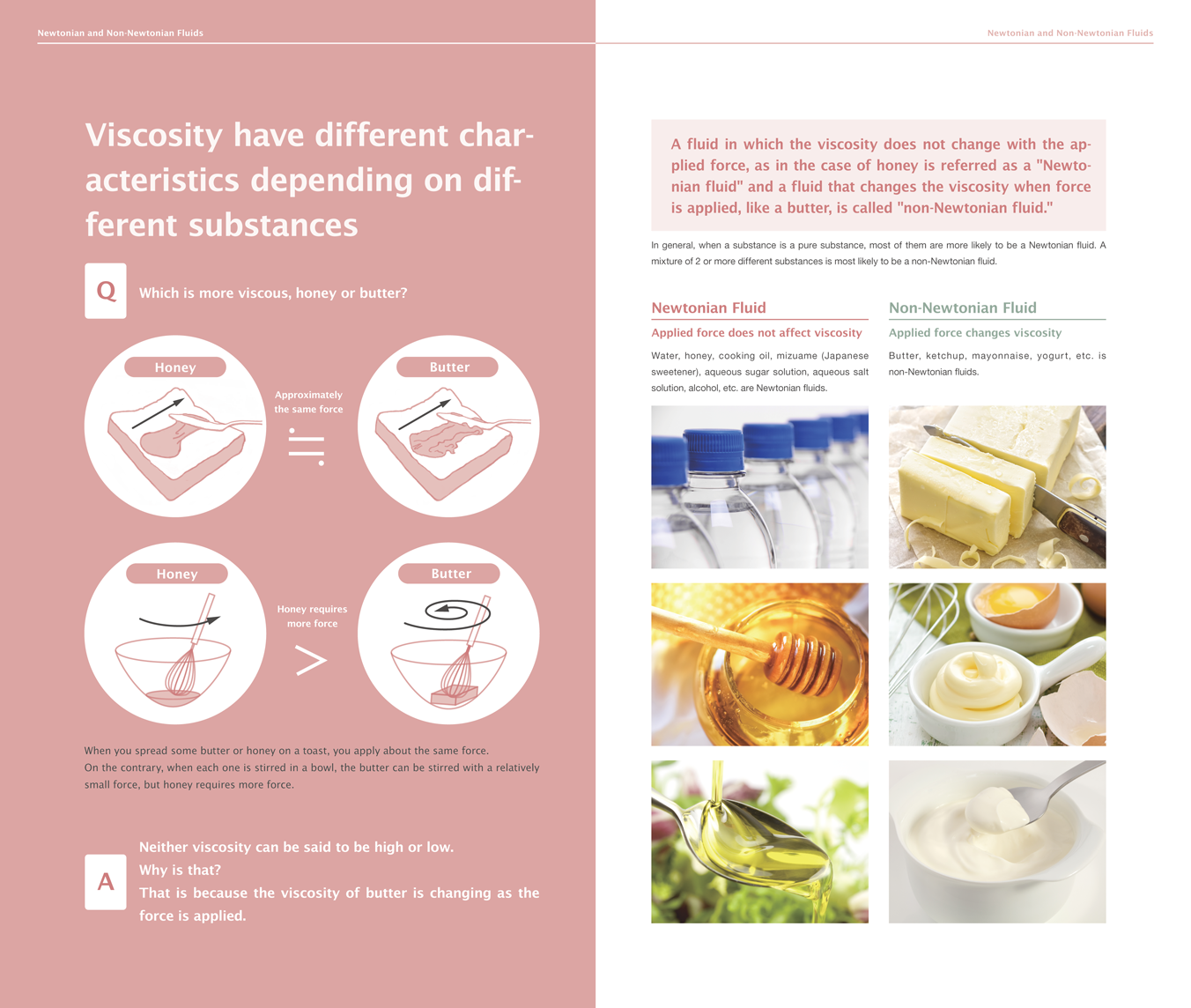 Viscosity have different characteristics depending on different substances